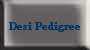 Desi Pedigree